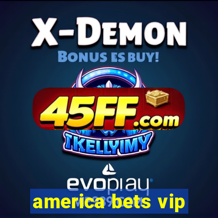 america bets vip